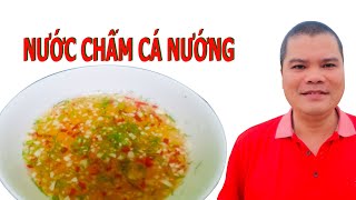 Cách pha NƯỚC CHẤM CÁ nướng riềng mẻ cuốn bánh đa | Nướng BBQ tại nhà